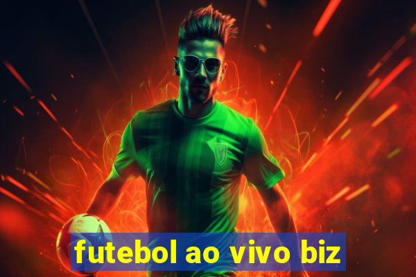 futebol ao vivo biz